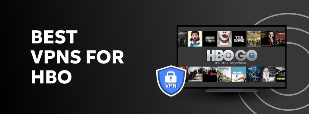 Best VPN for HBO GO