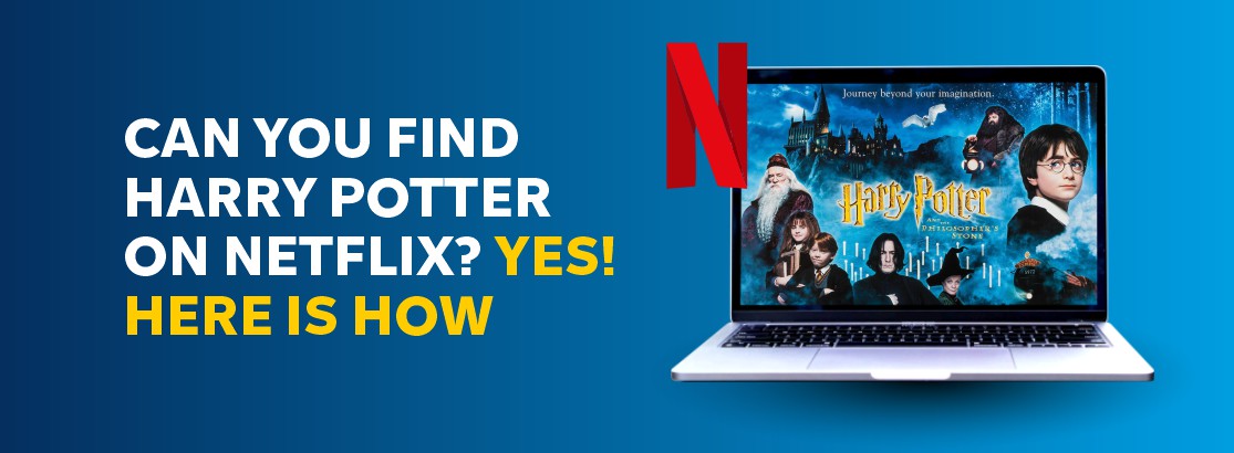 Can You Find Harry Potter on Netflix? Yes! Here Is How