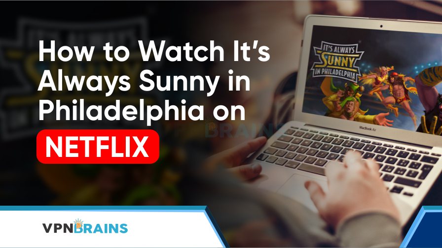 How to watch It's Always Sunny in Philadelphia on Netflix