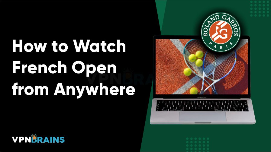 How to watch French Open from anywhere