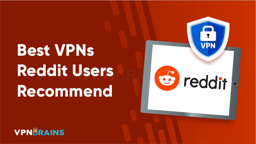 Best VPNs according to Reddit