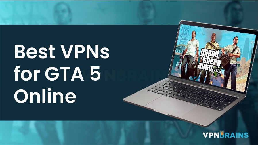 Best VPNs for GTA 5 Online