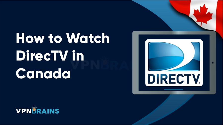 How to watch DirectTV in Canada