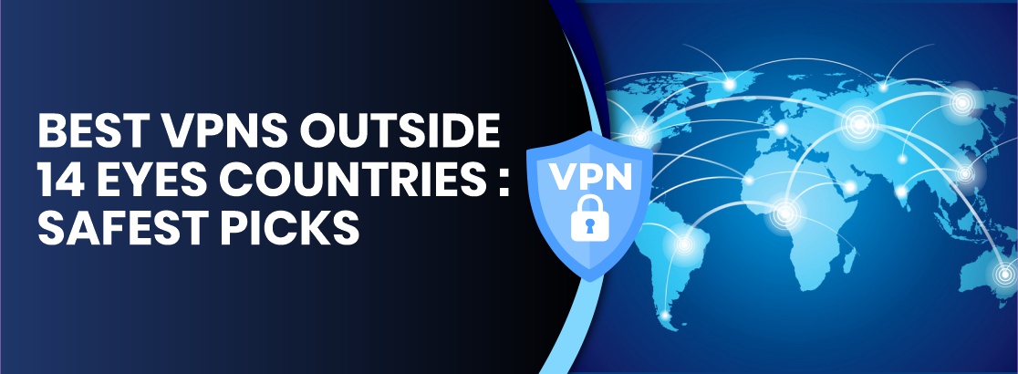 Best VPNs outside 14 eyes countries