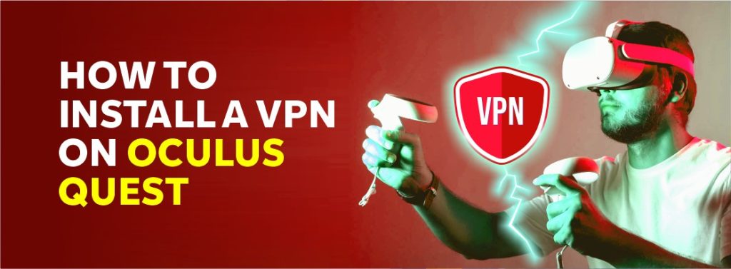 How to install a VPN on Oculus Quest