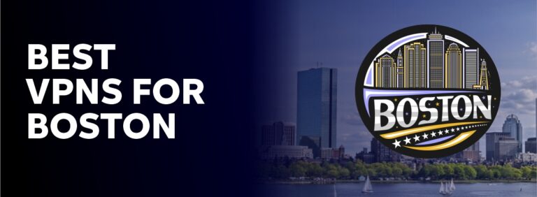 Best VPNs for Boston