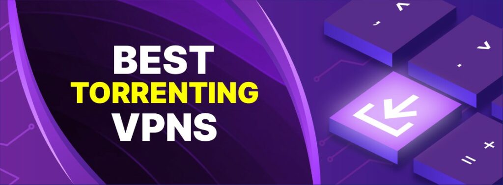 Best VPN for torrenting