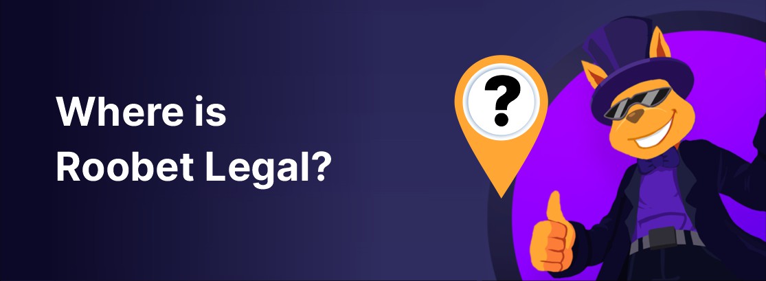 Where is Roobet legal?