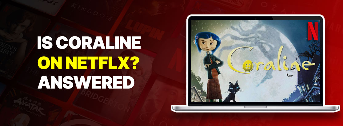 Is Coraline on Netflix in 2022? Answered - VPNBrains
