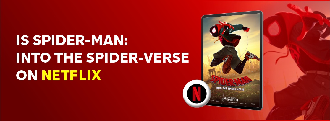 Spider-Man: Into the Spider-Verse Coming To Netflix Next Month
