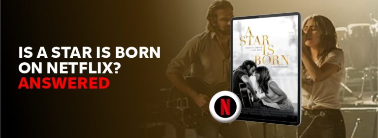 Is A Star Is Born on Netflix?