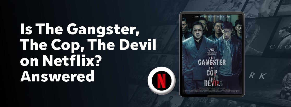 Is The Gangster, The Cop, The Devil on Netflix?