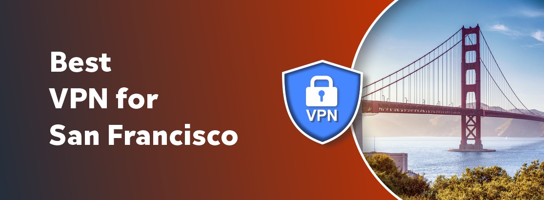 Best VPN for San Francisco