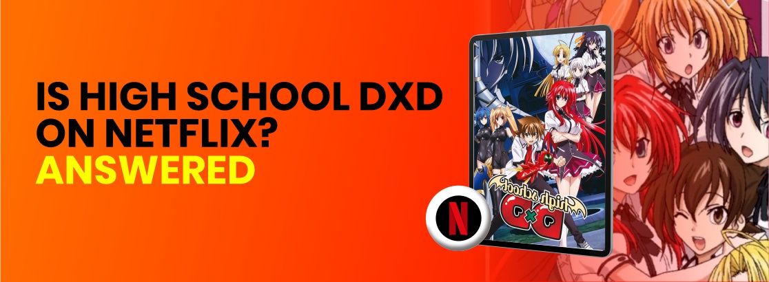 Is High School DxD on Netflix in 2023? Answered