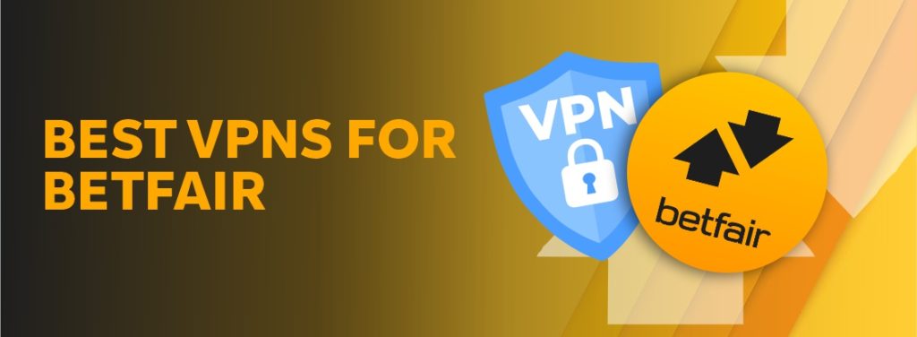 Best VPN for Betfair