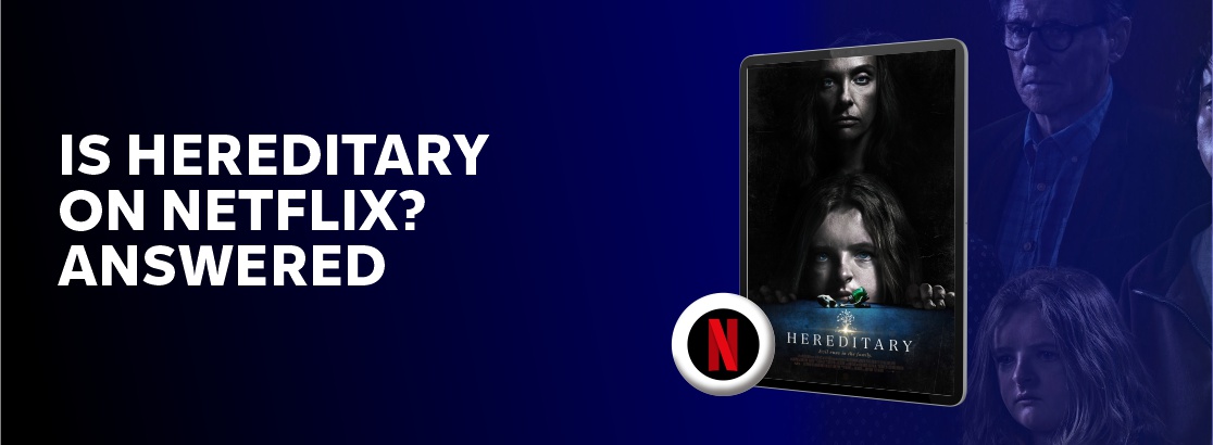 Is Hereditary on Netflix?