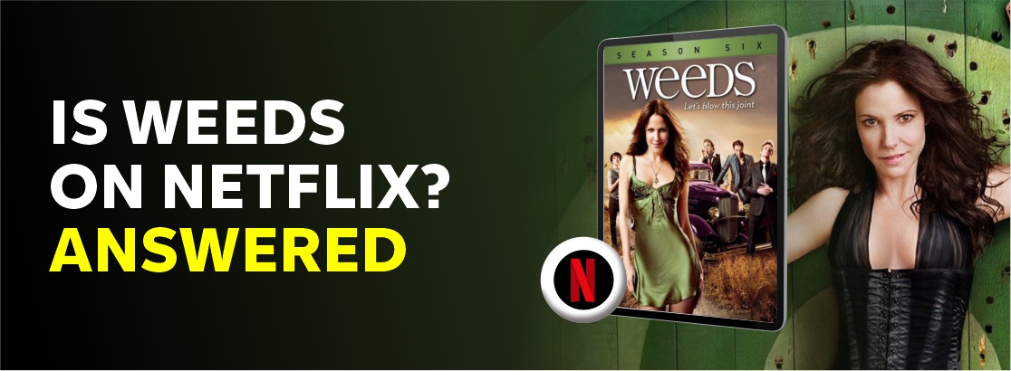 Is Weeds on Netflix?