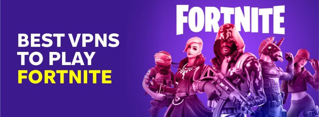 Best VPNs for Fortnite