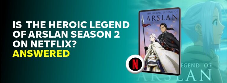 Is The Heroic Legend of Arslan on Netflix?