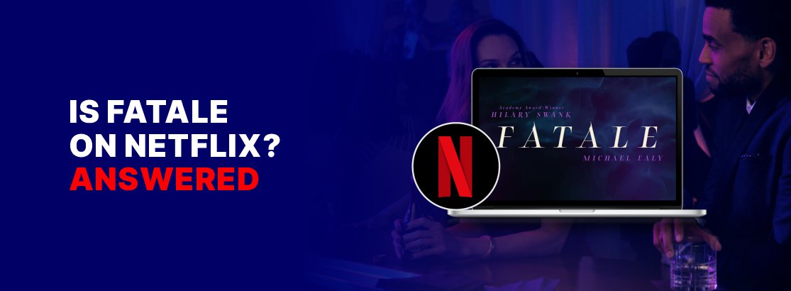 Is Fatale on Netflix?