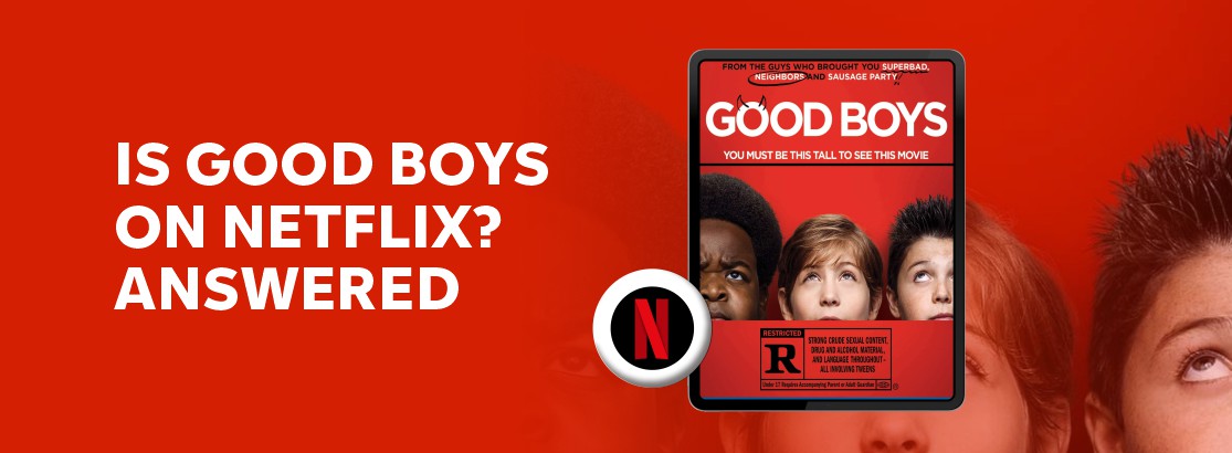Is Good Boys on Netflix?