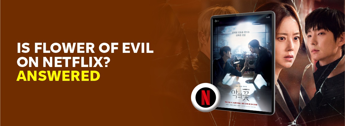 Is Flower of Evil on Netflix?