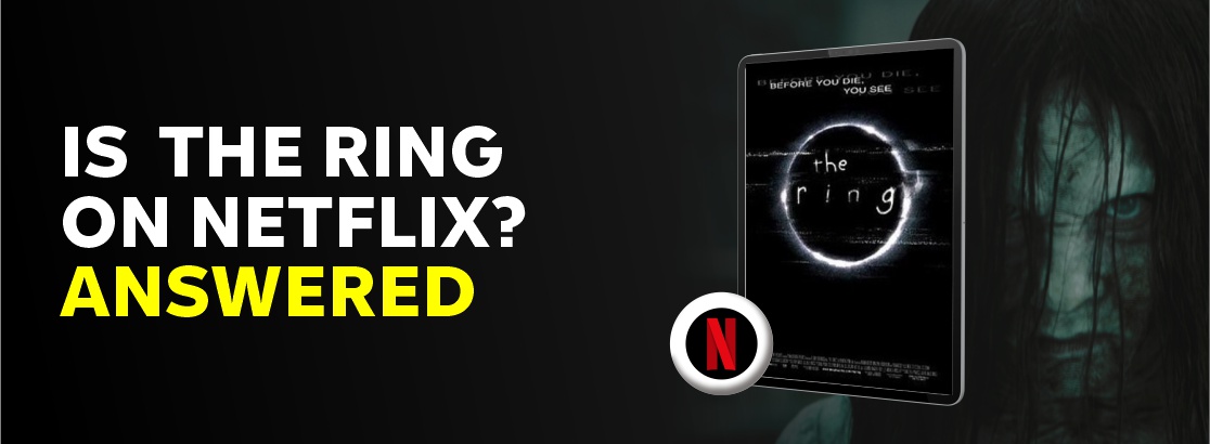 Is The Ring on Netflix?