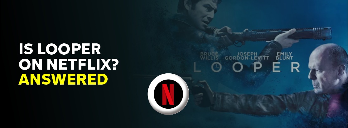 Is Looper on Netflix?
