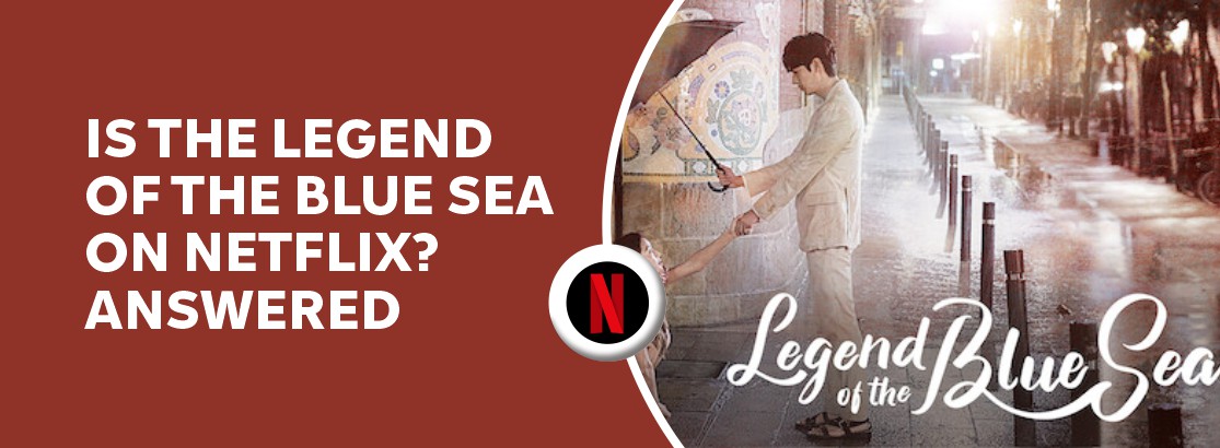 Is The Legend of the Blue Sea on Netflix?