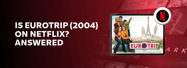 Is Eurotrip (2004) on Netflix?