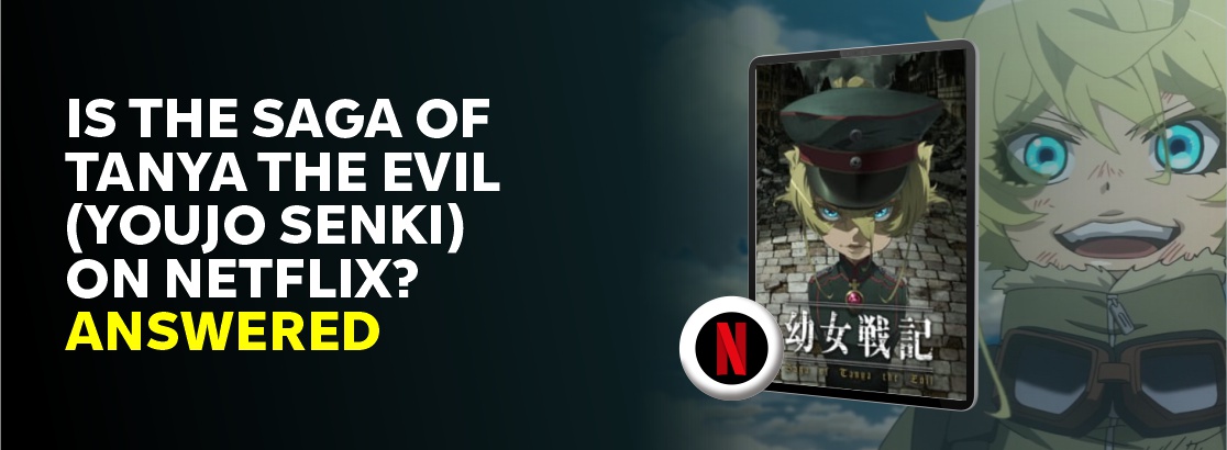 Is The Saga of Tanya the Evil (Youjo Senki) on Netflix?