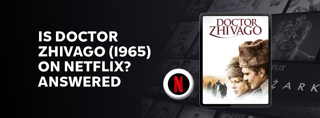 Is Doctor Zhivago (1965) on Netflix?