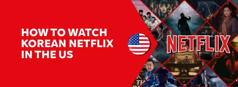 How to Watch Korean Netflix in the US