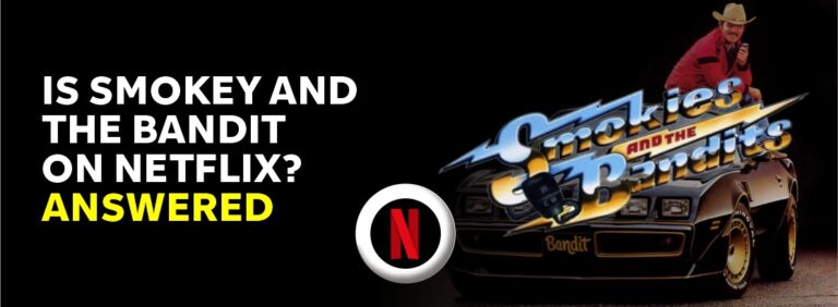 Is Smokey and The Bandit on Netflix?