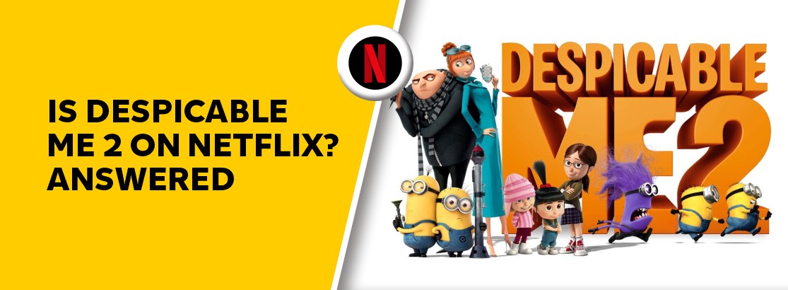 Is Despicable Me 2 on Netflix?
