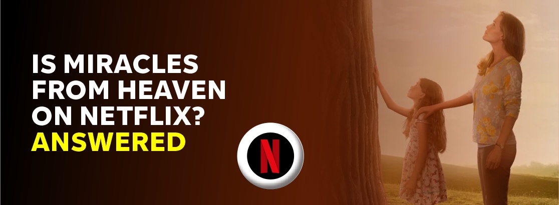 Is Miracles from Heaven on Netflix?