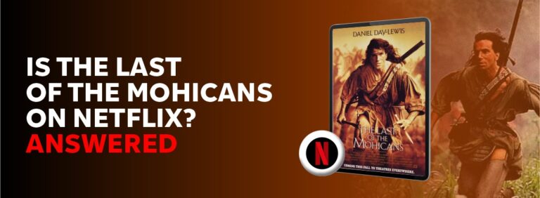 Is The Last of the Mohicans on Netflix?