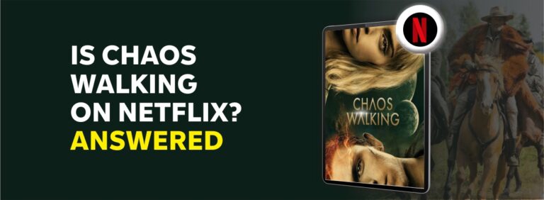 Is Chaos Walking on Netflix?