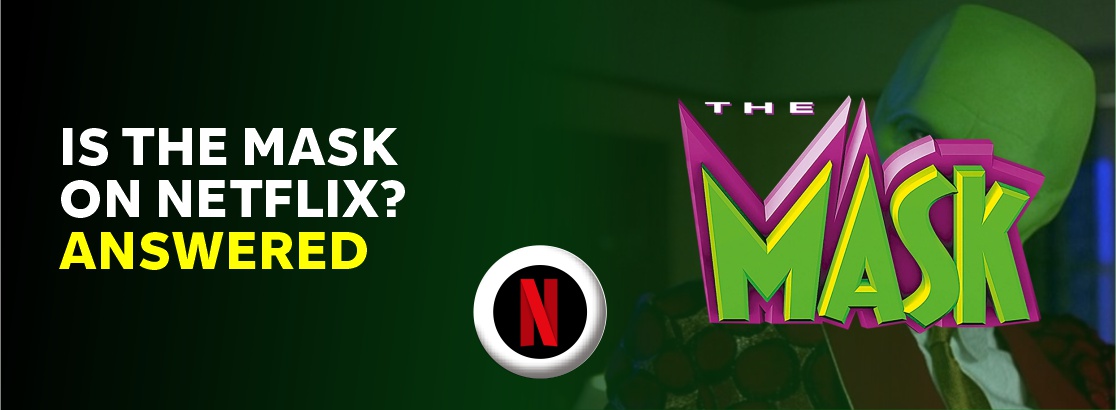 Is the Mask on Netflix?