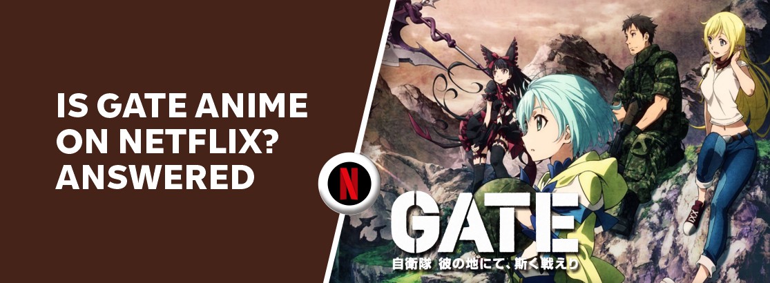 Is Gate Anime on Netflix in 2023? Answered