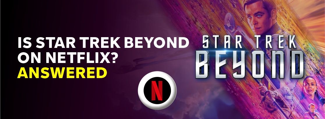 Is Star Trek Beyond on Netflix?