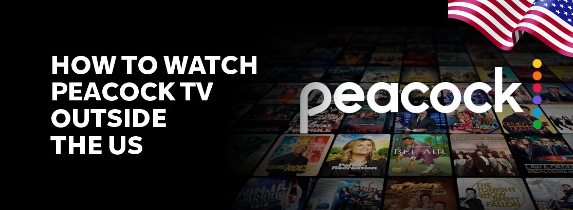 How to Watch Peacock TV Outside the US