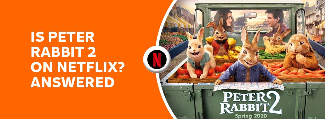 Is Peter Rabbit 2 on Netflix?