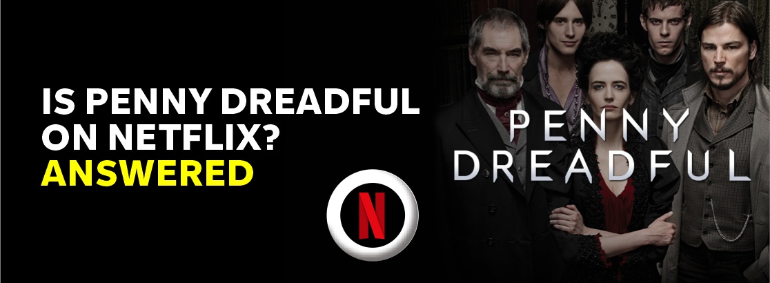 Is Penny Dreadful on Netflix?
