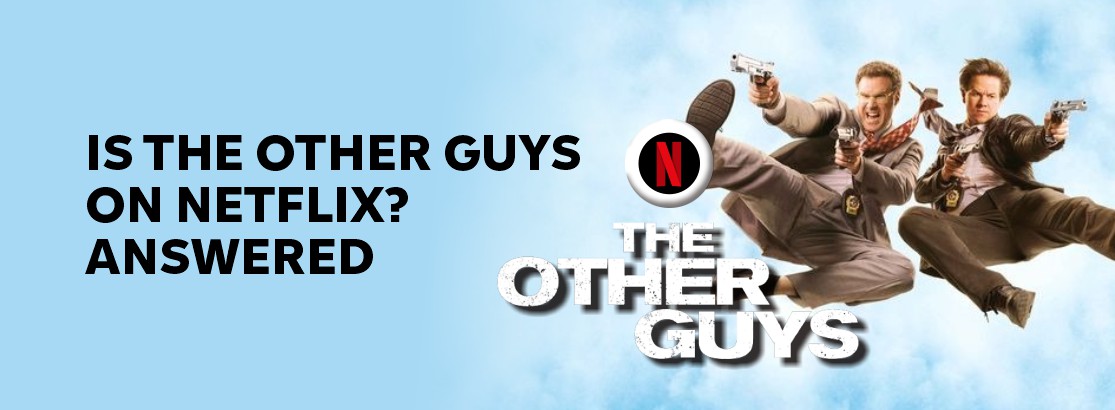 Is The Other Guys on Netflix?