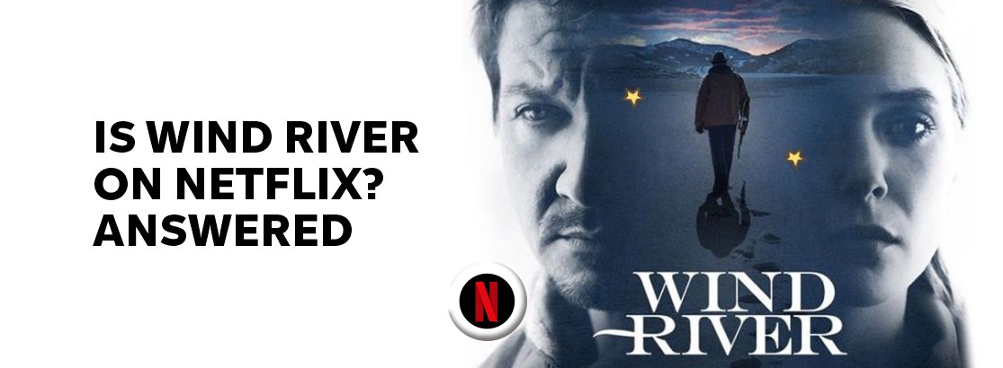 Is Wind River on Netflix?