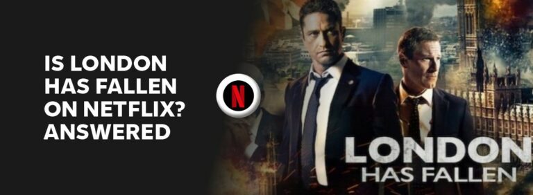 Is London Has Fallen on Netflix?