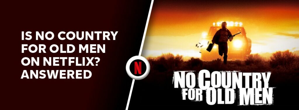 Is No Country for Old Men on Netflix?
