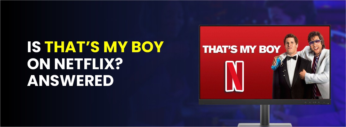 Is That’s My Boy on Netflix?
