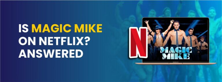 Is Magic Mike on Netflix?